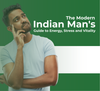 Indian Man's Guide to Energy, Stress and Vitality