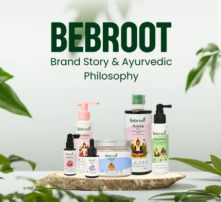 BeBroot Brand Story and Ayurvedic Philosophy